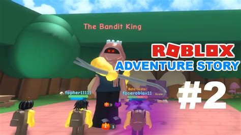 The Bandit King Roblox Adventure Story 2 Youtube