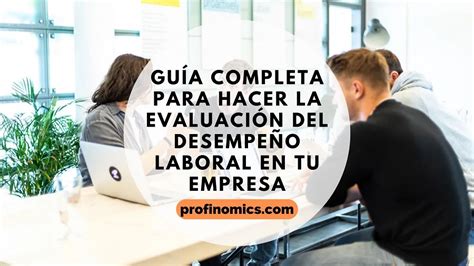 Guía Completa Para Hacer La Evaluación Del Desempeño Laboral En Tu Empresa