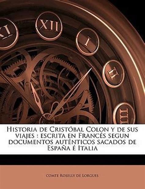 Historia De Crist Bal Colon Y De Sus Viajes Comte Roselly De Lorgues Bol Com