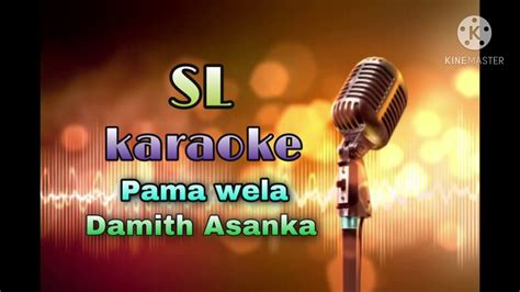 Pama Wela Karaoke Without Voice Youtube