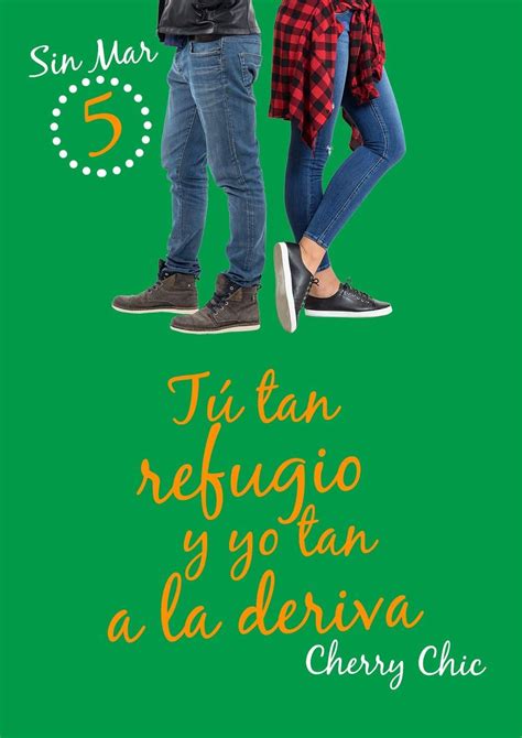 Baja todos los libros de flor m. Tú tan refugio y yo tan a la deriva (Sin Mar 5) eBook ...