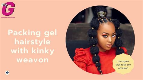10 Packing Gel Styles With Kinky Weavon To Rock Any Occasion
