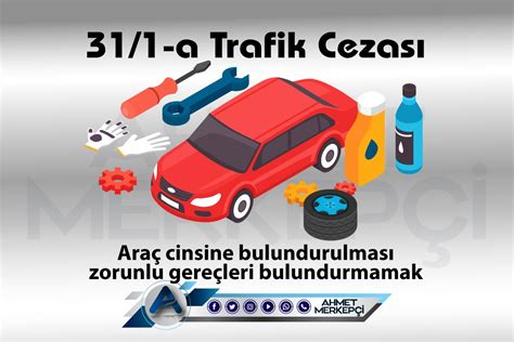 31 1 a Trafik Cezası Nedir Araçta Olması Gereken Cezaları 2024 Ahmet