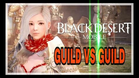 Black Desert Mobile Guild Battle Gvg Pvp Guild War Youtube