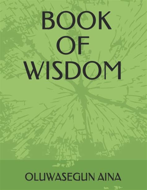 Book Of Wisdom The Proverbs Of Solomon And It Lessons By Oluwasegun