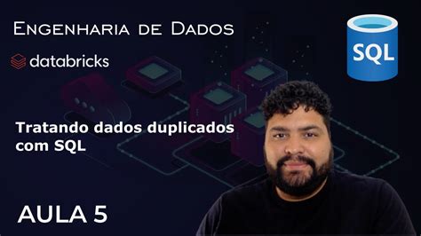 Tratando Dados Duplicados Com Sql Aula Curso Engenharia De Dados Youtube