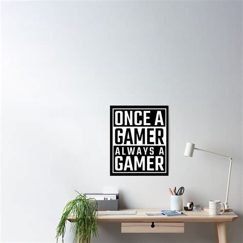 Once A Gamer Always A Gamer Poster By Stoneyy Redbubble
