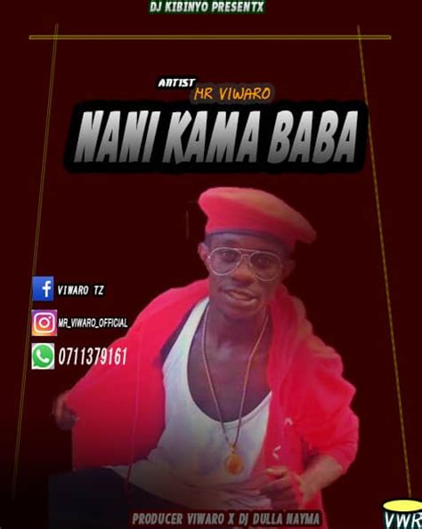 Audio L Mr Viwaro Nani Kama Baba L Download Dj Kibinyo