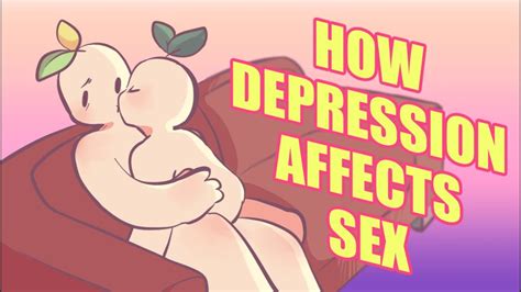 5 ways depression affects your sex life youtube