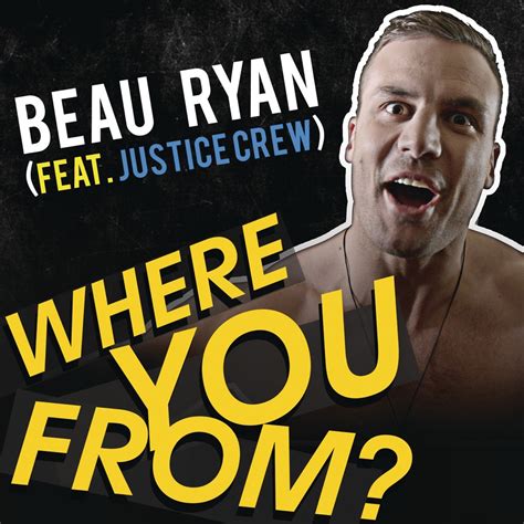 ‎where You From Feat Justice Crew Single By Beau Ryan On Apple Music