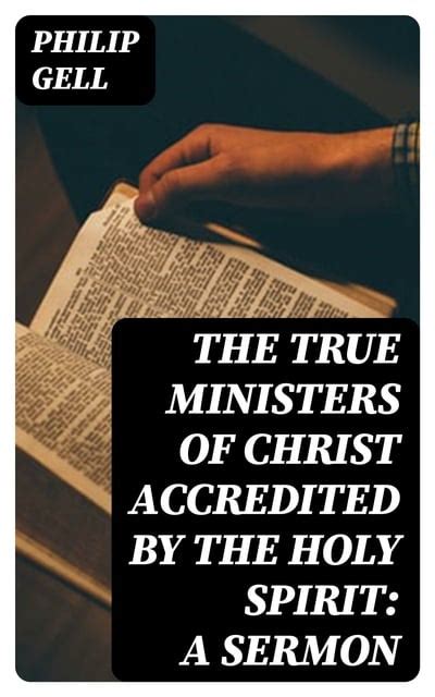 The True Ministers Of Christ Accredited By The Holy Spirit A Sermon 전자책으로 Philip Gell