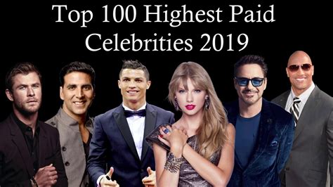 Top 100 Highest Paid Celebrities Worldwide 2019 Richest Actors In The