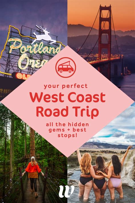 West Coast Road Trip Itinerary Hidden Gems And Tips For The Ultimate