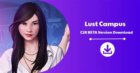 Lust Campus Version C1r Beta Download Announcement