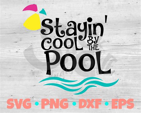 Summer Vacation Svg Stay Cool Svg Pool Days Svg Stayin Cool By The