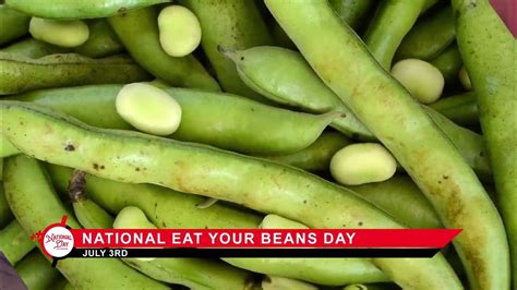 National Eat Your Beans Day July 3 Youtube