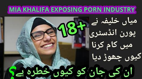 Mia Khalifa How The Industry Make Films And Earn Billions Of Dollars Exposing Porn Industry