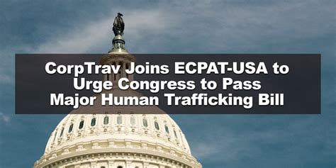 Corptrav Joins Ecpat Usa To Urge Congress To Pass Major Human Trafficking Bill
