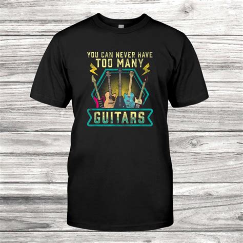 Funny You Can Never Have Too Many Guitars Cute Guitarist Shirt Teeuni