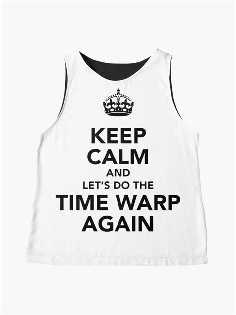 Keep Calm And Lets Do The Time Warp Again Sleeveless Top For Sale By
