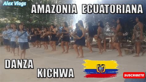 Asi Es La Danza De Cultura Kichwa Amazonia Ecuatoriana Youtube
