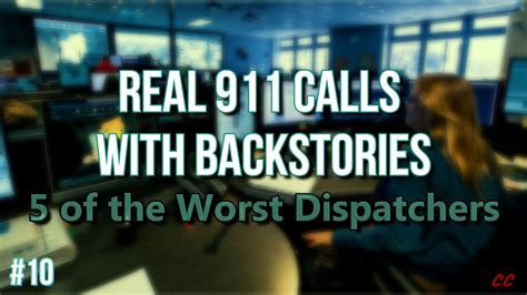 2 Worst Dispatchers 5 Really Disturbing 911 Calls W Backstories