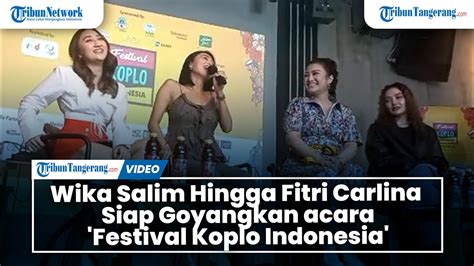 Wika Salim Hingga Fitri Carlina Siap Goyang Di Acara Festival Koplo