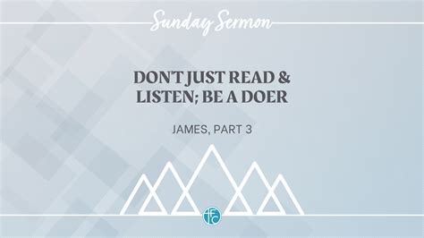 Dont Just Read And Listen Be A Doer James Faith And Works Part 3