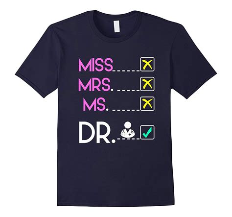 Miss Mrs Ms Doctor T Shirt Funny Dr Phd Graduation Meme T Doctor