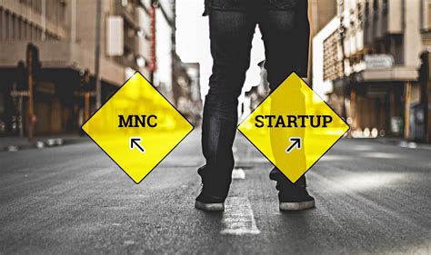 Start-up or MNC - Which is the Right Way for You
