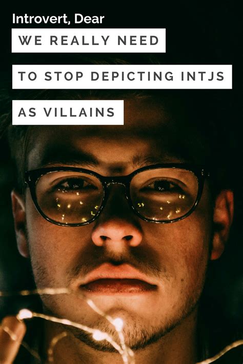 We Really Need To Stop Depicting Intjs As Villains Intj Personality