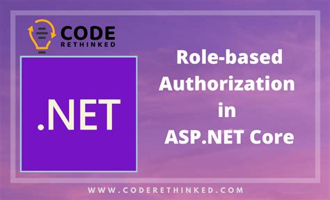 Role Based Authorization In Asp Net Core Code Rethinked