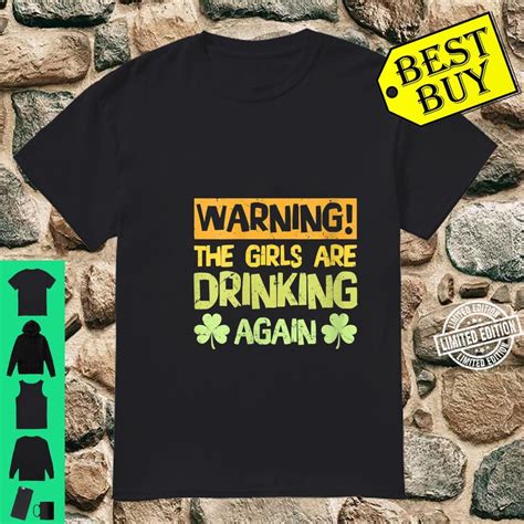 Womens Warning Girls Are Drinking Again For St Patricks Paddys Shirt