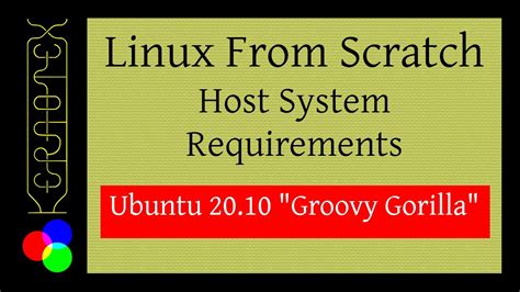 Ubuntu 2010 Groovy Gorilla Lfs Host System Requirements Youtube