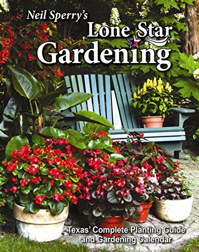 Neil Sperrys Lone Star Gardening By Neil Sperrys Gardens