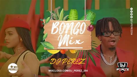 New Bongo Mix 2020 Dj Perez Diamond Platnumz Harmonize Rayvanny