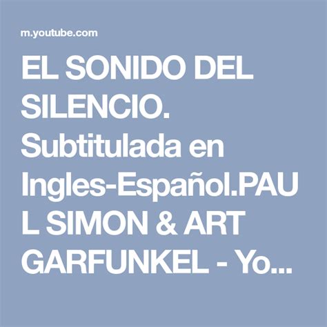 El Sonido Del Silencio Subtitulada En Ingles Españolpaul Simon And Art