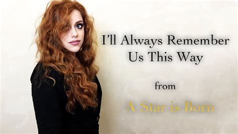 Ill Always Remember Us This Way Cover Youtube