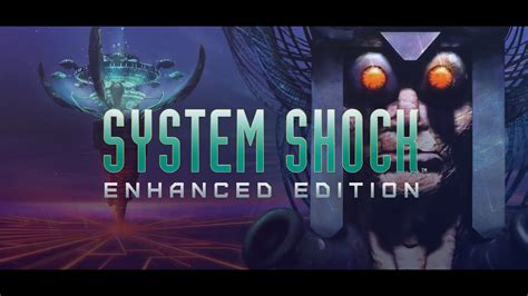 System Shock Enhanced Edition Story Trailer Youtube