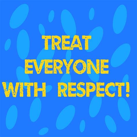 Handwriting Text Treat Everyone With Respect Concept Meaning Be