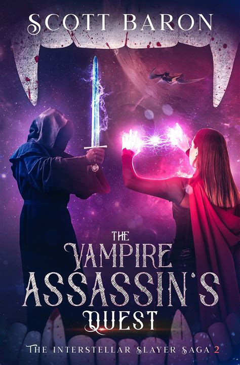 The Vampire Assassins Quest Interstellar Slayer 2 By Scott Baron