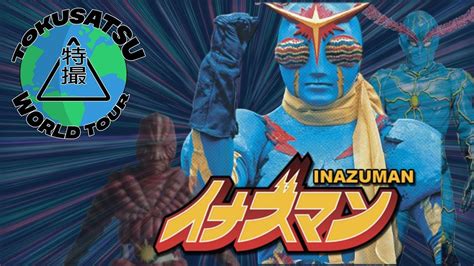 Inazuman Tokusatsu World Tour Podcast Ep 13 Youtube