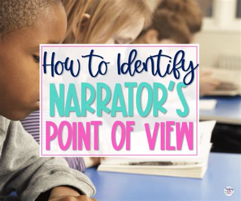 How To Identify The Narrators Point Of View Teaching In The Heart Of
