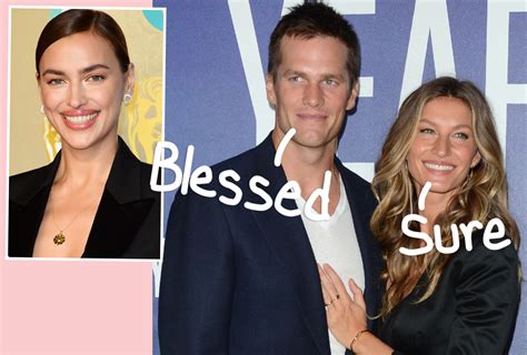 Tom Brady Gushes About ‘relationships Amid Irina Shayk Romance And Gisele Bündchen Responds