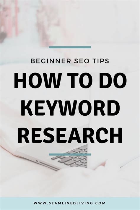 How To Do Keyword Research Beginner Seo Tips Seamlined Living Seo Tips Seo For Beginners