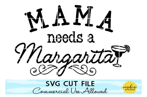 Mama Needs A Margarita SVG, Margarita svg, Mama Needs A Drink, Senorita Needs A Margarita 