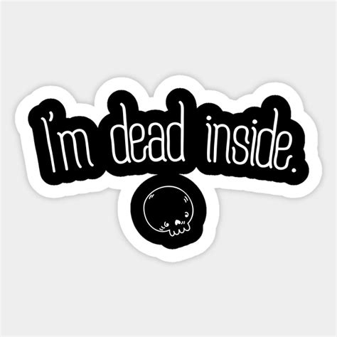 Im Dead Inside Skull Sticker Teepublic