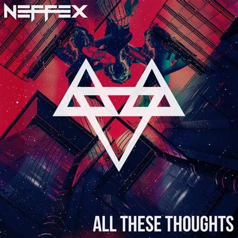 Neffex All These Thoughts Lyrics Genius Lyrics