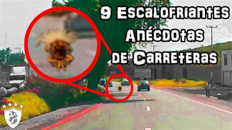 9 Escalofriantes Anécdotas de Carreteras YouTube