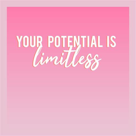 Your Potential Is Limitless Motivational Motivate